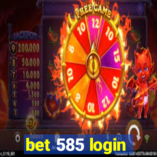 bet 585 login
